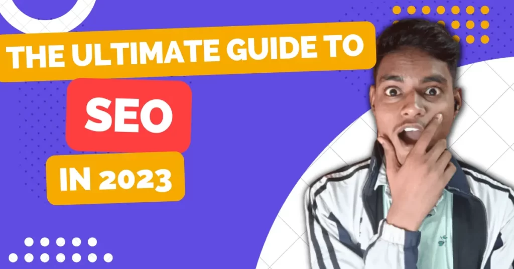 The Ultimate SEO Guide To Boost Your Online Visibility in 2023 & Dominate Search Engines